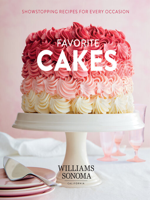 Title details for Favorite Cakes by The Williams-Sonoma Test Kitchen - Available